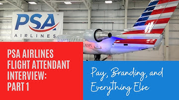 PSA Airline Flight Attendant Interview: Pay, Branding, and Everything Else- Part 1