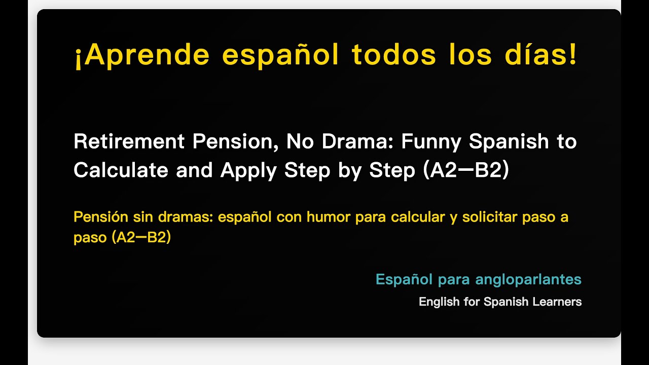 Retirement Pension, No Drama: Funny Spanish to Calculate and Apply Step by Step (A2–B2)