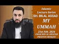 2402211 Sheikh Bilal Assad Weekly Lecture "My Ummah" @ Omar Al-Khatab, Preston Mosque, Melbourne