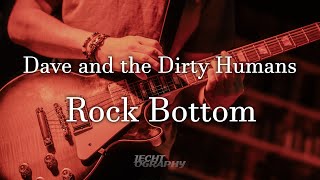 Dave and the Dirty Humans - Rock Bottom (Live 01/06/23)