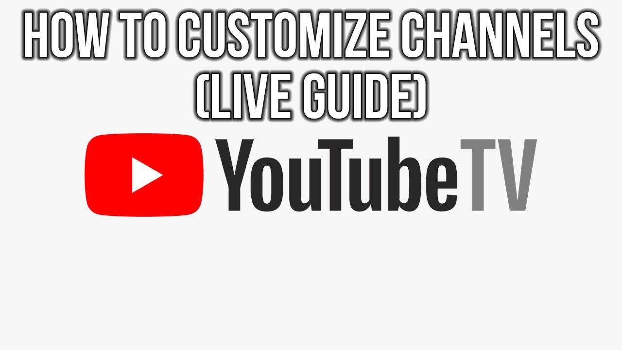 YoutubeTV – How To Customize Channels (Live Guide) - YouTube