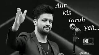Download Lagu Kaise bataye tumhe or kis tarah yeh kitna tumhe hum chahte hain by Atif Aslam \u0026 whatsapp status MP3