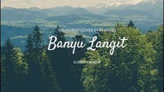 Didi Kempot - Banyu Langit (Cover Dyah Novia) Slowed   Reverb