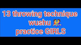 13 Throwing technique wushu sanda Girl 🤼‍♀️🥊WUSHU INDIA🇮🇳
