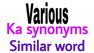 Synonyms of  Various |  Various ka synonyms | similar word of  Various | synonym of  Various