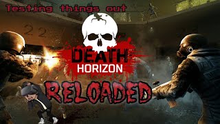 Death Horizon Reloaded My 1st Gameplay - Testing things out
