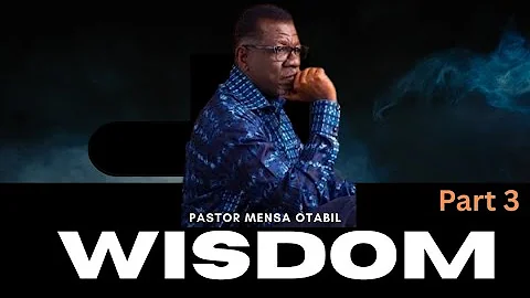 WISDOM 3 || Pastor Mensa Otabil Sermon| #WordSharedTv || #mensaotabil #mensaotabillivestreaming