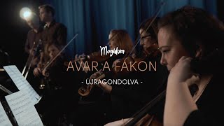 Magidom - Avar a fákon (Újragondolva) km. Börcsök Anna