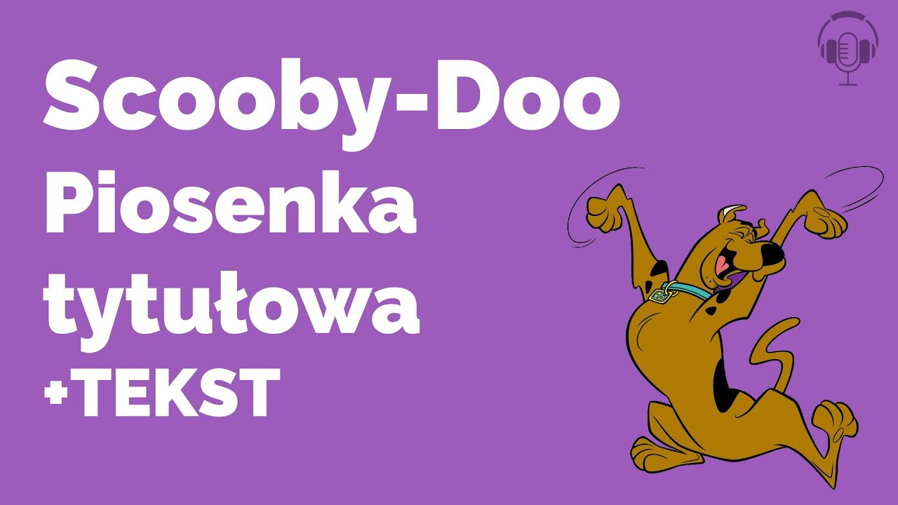 Gdzie Jesteś Scooby Doo Piosenka