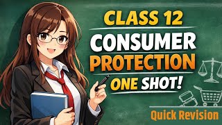 Class 12 Business Studies | Consumer Protection (Full Chapter One Shot) 🔥 | Easy Explanation | NCERT