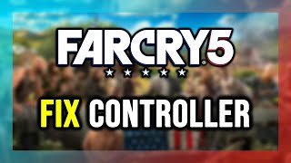 How to FIX Far Cry 5 Controller/Gamepad Not Working on PC