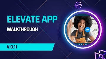 Elevate App v.0.11 Walkthrough