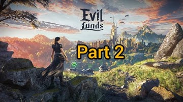EVIL LANDS PART 2 - ANDROID / iOS GAMEPLAY (OPEN WORLD GAME)