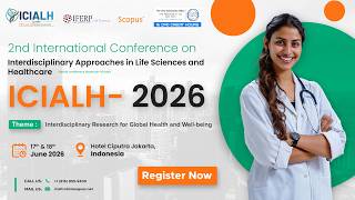 International Conference 2026 | Life Sciences & Healthcare | ICIALH Jakarta (Hybrid)