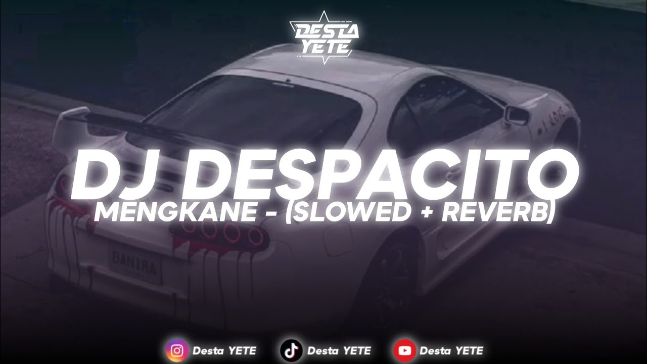 DJ DESPACITO - (SLOWED + REVERB)