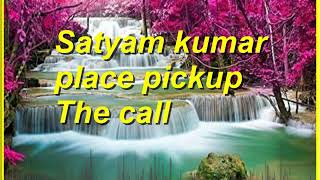 Satyam kumar place pickup the call new name ringtone with musica
