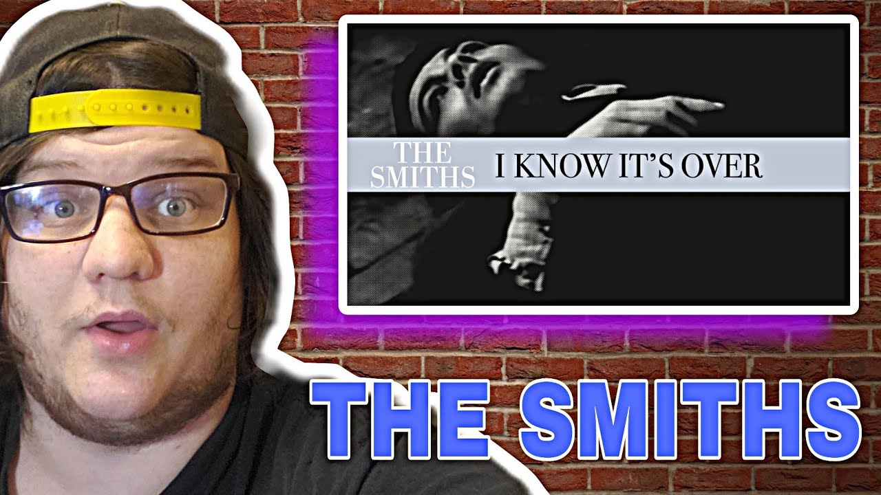 DEEP... | The Smiths- I Know It's Over REACTION!