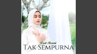 Tak Sempurna - Cut Rani