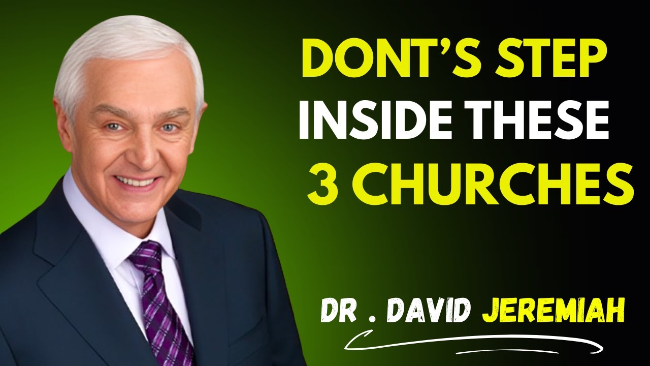 “Why These 3 Churches Are Spiritually Dangerous.” | Dr. David Jeremiah