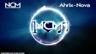Ahrix - Nova [NCM Release]