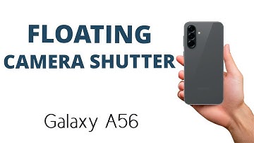 How to Add a FLOATING SHUTTER BUTTON on the Galaxy A56!