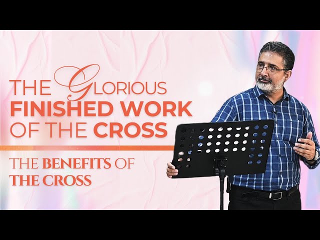 "The Glorious finished work of the Cross (Part 2)" | Pst. Neeraj Malik
