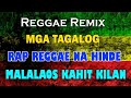 MGA TAGALOG RAP REGGAE NA HINDE MALALAOS KAHIT KILAN REMIX by Dj Jhanzkie Official