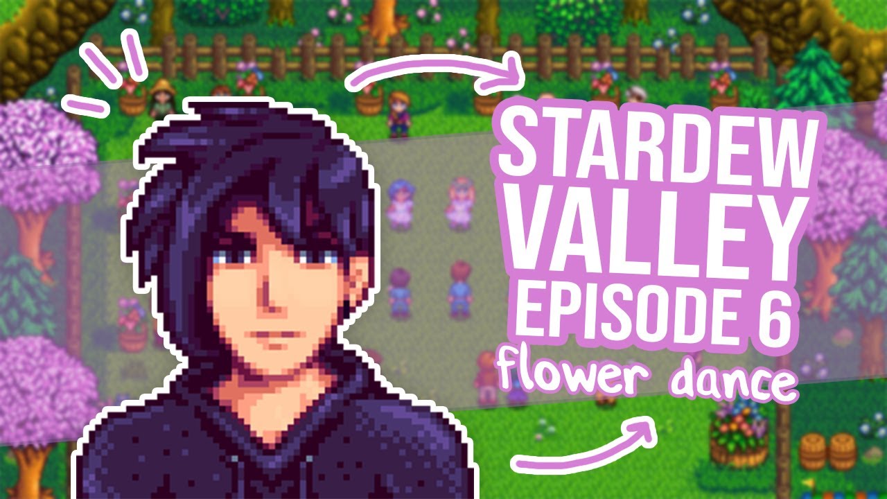 FLOWER DANCE! - Episode 6 - Stardew Valley (Season 2)
