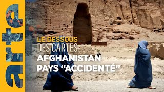 Afghanistan : un pays "accidenté" - Le Dessous des cartes | ARTE