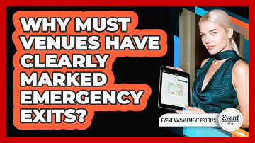 Why Must Venues Have Clearly Marked Emergency Exits?