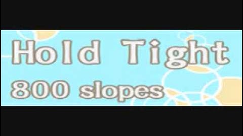 Hold Tight- 800 slopes