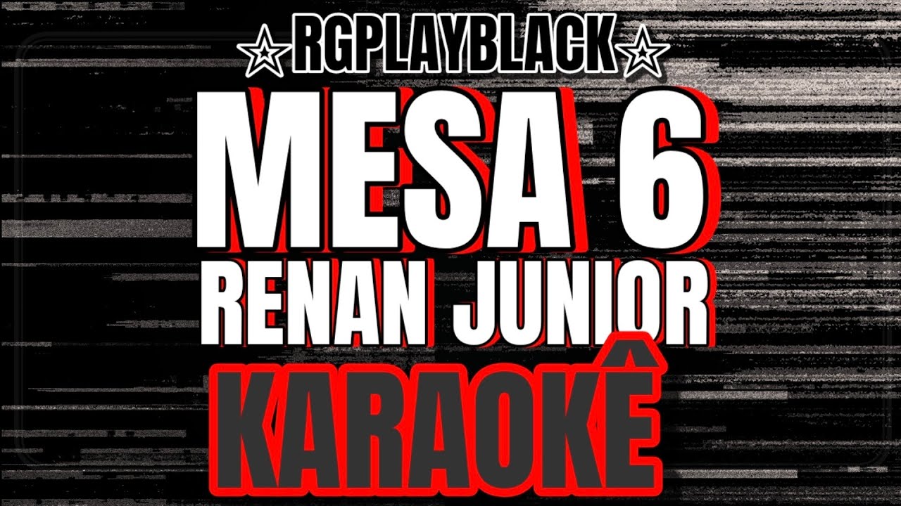 Karaokê - Mesa 6/Céu e Cantos/Rean Junior