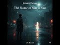 "The Name of Star is Sun" - Jeremy Forces - JFs Records (Official Audio) (Single)