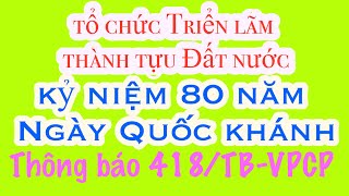 Thông báo 418/TB-VPCP tổ chức Triển lãm thành tựu Đất nước nhân dịp kỷ niệm 80 năm Ngày Quốc khánh