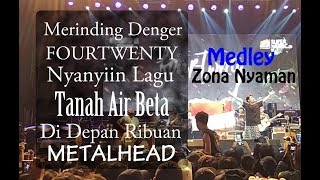 Merinding FOURTWENTY Nyanyiin Lagi Tanah Air Beta Di Depan METALHEAD