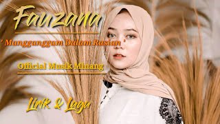 Fauzana - Mangganggam Dalam Rasian. Official Musik Minang.