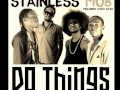 Stainless mob  do things