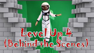 Level Up 4 (Behind The Scenes)