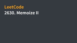 LeetCode | 2630. Memoize II | 30 Days of Javascript | 中文解說