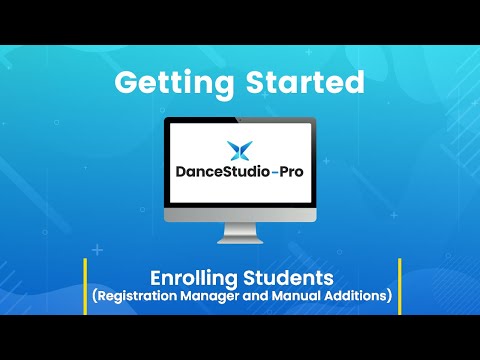 DanceStudio-Pro: Enrolling Students with the Registration Manager and Manual Additions