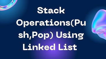 Stack Operations Using Linked List (push , pop and Display)