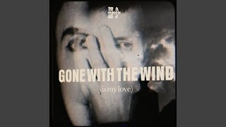 Gone With the Wind (Is My Love)