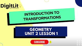 Geometry Introduction to Transformations: Unit 2 Lesson 1