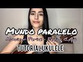 Monsieur Periné, Pedro Capó - Mundo Paralelo (TUTORIAL UKULELE)