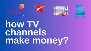 How TV Channels Make Money?