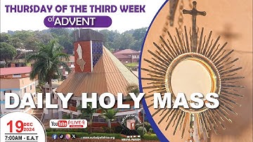 THURSDAY OF THE THIRD WEEK OF ADVENT || Daily TV Mass, 19th December, 2024