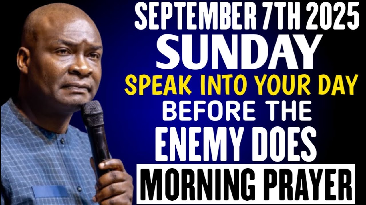 {Sunday, 7th September 2025} Early morning prayer: SPEAK INTO YOUR DAY ...