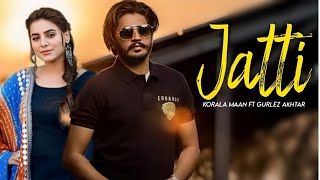 Jatti Korala Maan (Official Song ) Gurlez Akhtar New Punj Song 2024 Latest Punjabi Song 2024 Resimi