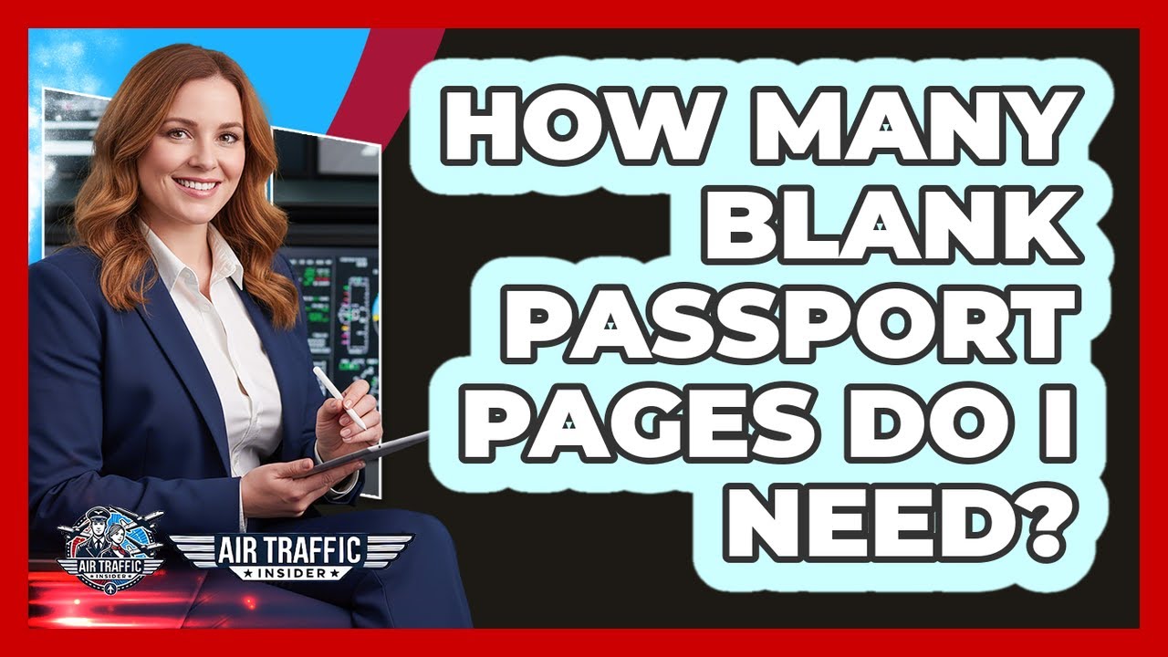 How Many Blank Passport Pages Do I Need?