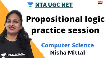 Propositional logic practice session | Computer Science | Unacademy Live NTA UGC NET | Nisha Mittal